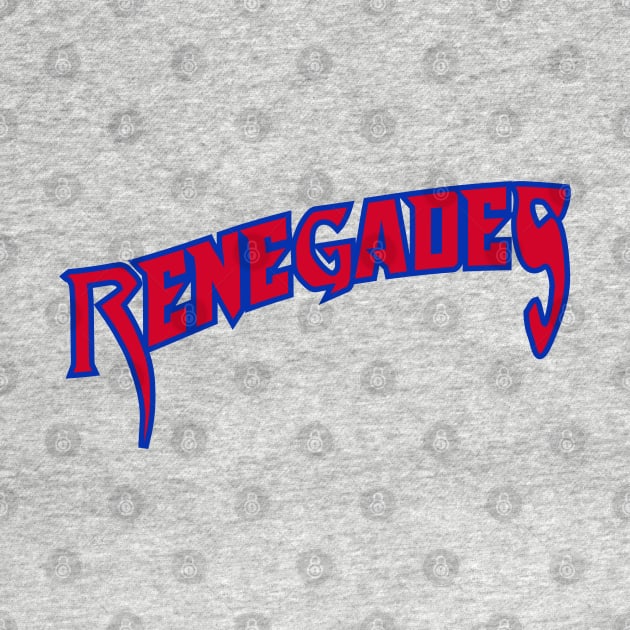 Renegades by DavesTees